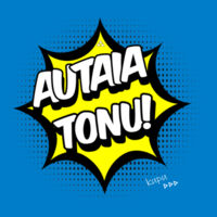 Autaia Tonu! - Mens Tshirt Design